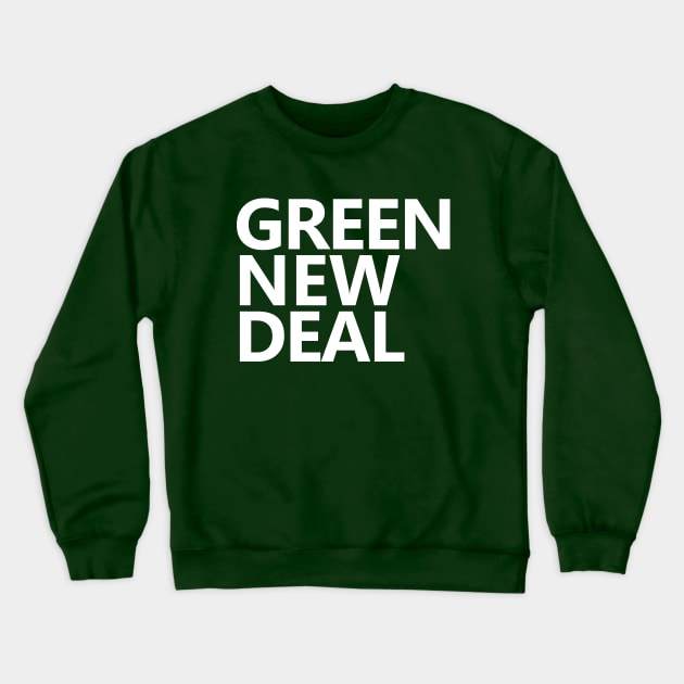 Green New Deal Crewneck Sweatshirt by willpate